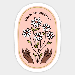 Grow Through It - pink Sticker